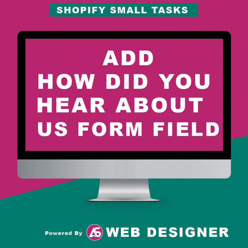Add How Did You Hear About Us Form Field Shopify Stores Shopify Small Tasks Shopify Website Design Shopify Dropshipping.jpg